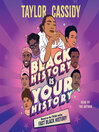 Black History Is Your History